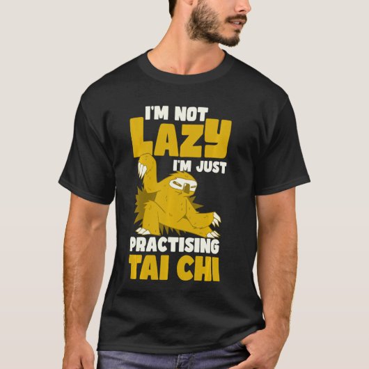 私は怠け者ではない私は太極拳を練習している Tシャツ (正面)
