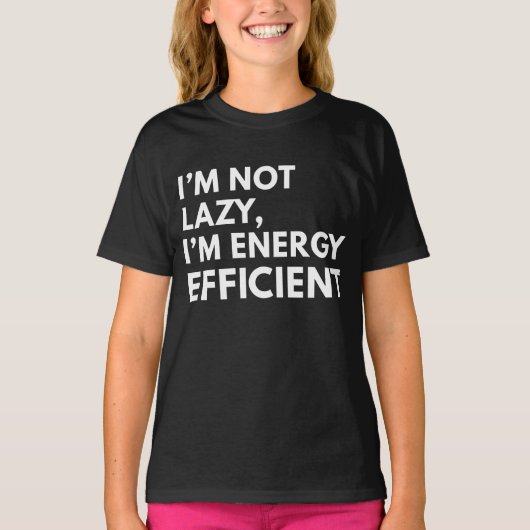私は怠け者ではない、エネルギーを効率的に使うタイポグラフィー Tシャツ (正面)