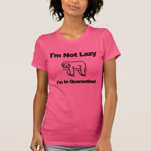 私は怠け者ではなく隔離中です Tシャツ