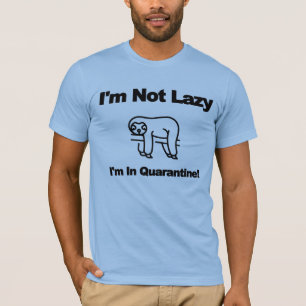 私は怠け者ではなく隔離中です Tシャツ