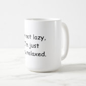 私は怠け者ではなく、私は非常にリラックスす コーヒーマグカップ (正面右)