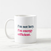 私は怠惰ではない私はエネルギー効率が良い コーヒーマグカップ (左)