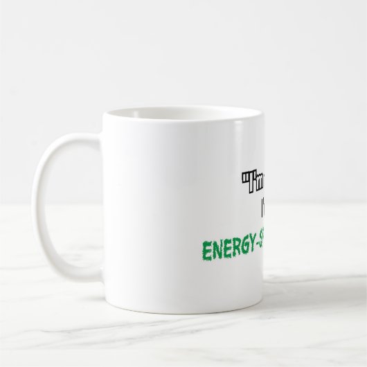 「私は怠惰ではない、私はエネルギーのモード救だ。」 コーヒーマグカップ (左)