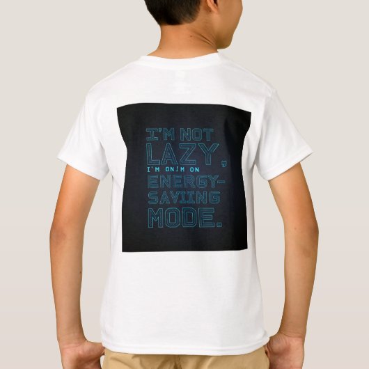 私は怠惰ではない、私はエネルギーのモード救である。 Tシャツ (裏面)