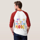 私は怠惰ではない、私はエネルギーのモード救である。 Tシャツ (裏面フル)