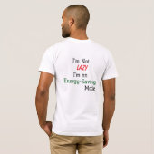私は怠惰ではない、私はエネルギーのモード救にある Tシャツ (裏面フル)
