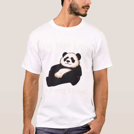 私は怠惰ではない、私はエネルギー効率おもしろい- Panda D Tシャツ (正面)