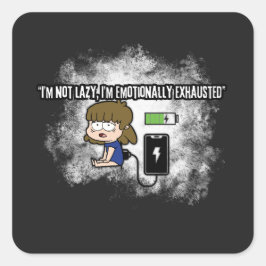 私は怠惰ではない、私は感情的に疲れているおもしろい- スクエアシール
