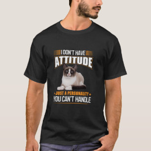 私は性格だけの態度を持っていおもしろいない Tシャツ