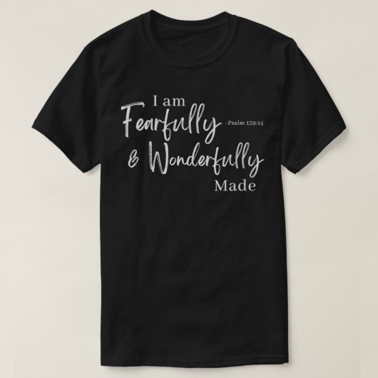 私は恐ろしく、素晴らしく作られた女性Psalm 139 Tシャツ (デザイン正面)