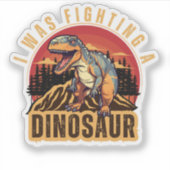 私は恐竜と戦っていたおもしろいアイディア シール (正面)