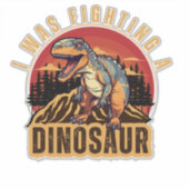 私は恐竜と戦っていたおもしろいアイディア シール (正面)