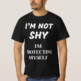 私は恥ずかしがり屋ではない、私は自保護分だ Tシャツ