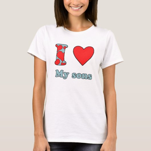 私は息子たちを愛している Tシャツ (正面)