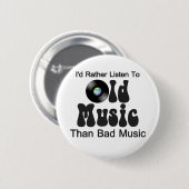 私は悪い音楽より古い音楽にむしろ聞きます 缶バッジ (正面&裏面)