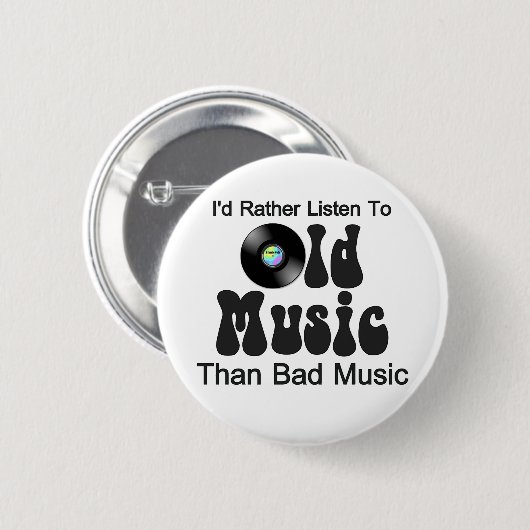 私は悪い音楽より古い音楽にむしろ聞きます 缶バッジ (正面&裏面)