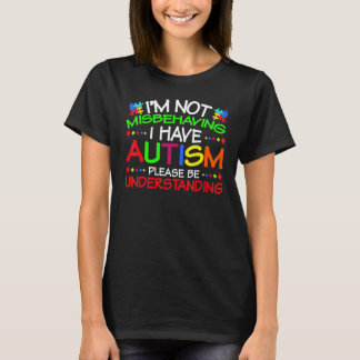 私は悪ふざけしているわけではありません 自閉症なんです 理解してください Tシャツ