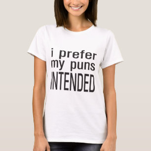 私は意図されている私のしゃれを好みます Tシャツ