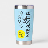 私は意地悪になることができる – 熱おもしろい的タンブラー 保温保冷タンブラー (正面)