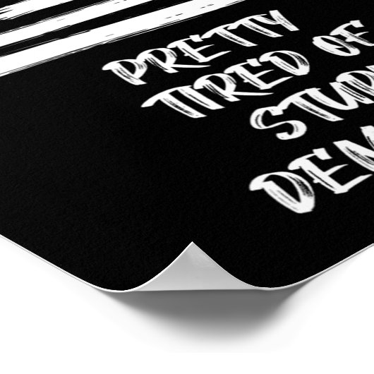 私は愚かかわいらしな民主党員のおもしろいPに疲れている ポスター (角)