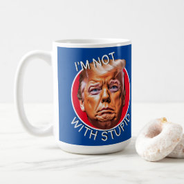 私は愚かなトランプを持っていない コーヒーマグカップ