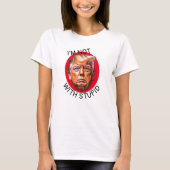 私は愚かなトランプを持っていない Tシャツ (正面)