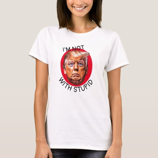 私は愚かなトランプを持っていない Tシャツ (正面)