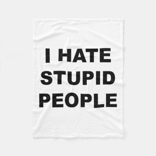 私は愚かな人々を嫌いおもしろい- フリースブランケット (正面)