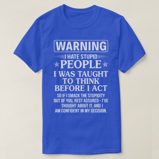 私は愚かな人々を嫌う警告 Tシャツ (デザイン正面)
