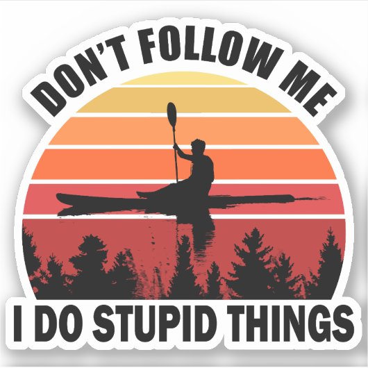 私は愚か後を追なことカヤックヴィンテージを行わない シール (正面)