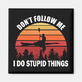 私は愚か後を追なことカヤックヴィンテージを行わない マグネット (正面)