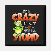 私は愚か熱狂するなおもしろいよ熱狂するりも良いかもしれない マグネット (正面)