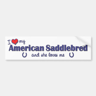 私は愛します私のアメリカのSaddlebred (雌馬)を バンパーステッカー