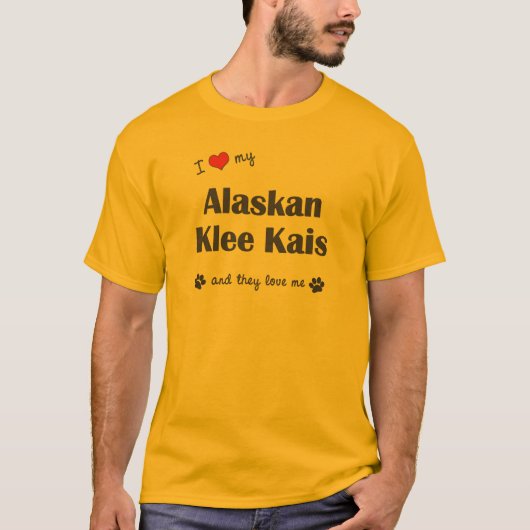 私は愛します私のアラスカのKlee Kais (多数犬)を Tシャツ (正面)
