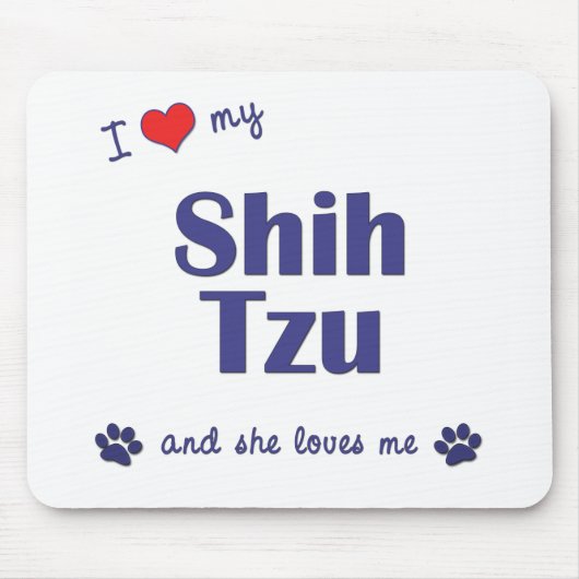 私は愛します私のシーズー(犬) Tzu (メス犬)を マウスパッド (正面)