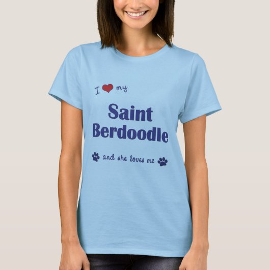 私は愛します私の聖者Berdoodle (メス犬)を Tシャツ (正面)