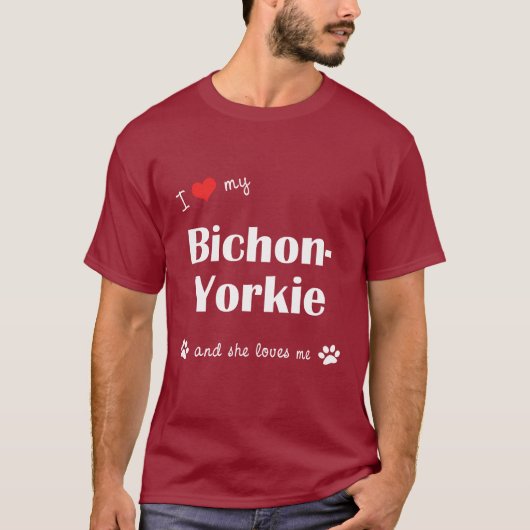 私は愛します私のBichonヨークシャーテリア(メス犬)を Tシャツ (正面)