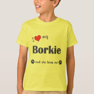 私は愛します私のBorkie (メス犬)を Tシャツ