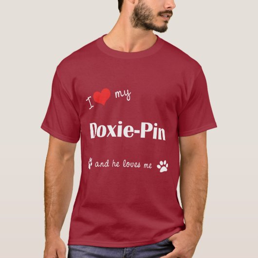 私は愛します私のDoxie Pin (オス犬)を Tシャツ (正面)