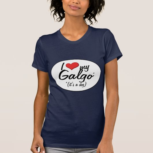 私は愛します私のGalgo (それは犬です)を Tシャツ (正面)
