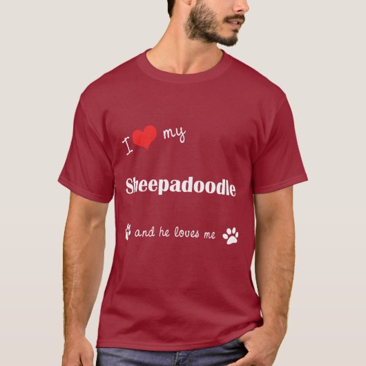私は愛します私のSheepadoodle (オス犬)を Tシャツ (正面)