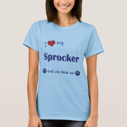 私は愛します私のSprocker (メス犬)を Tシャツ (正面)