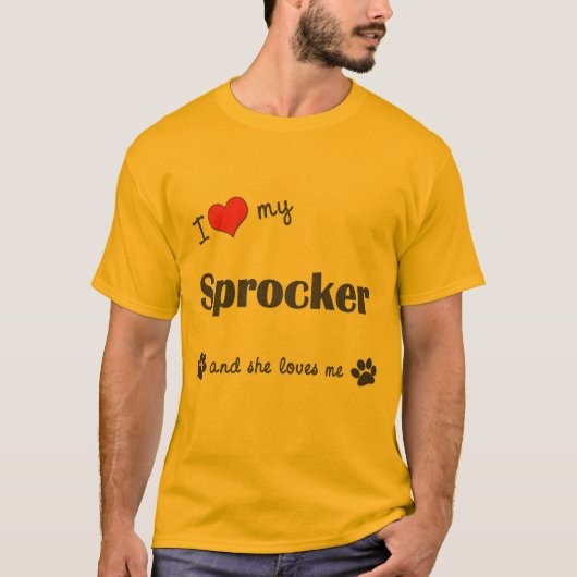 私は愛します私のSprocker (メス犬)を Tシャツ (正面)