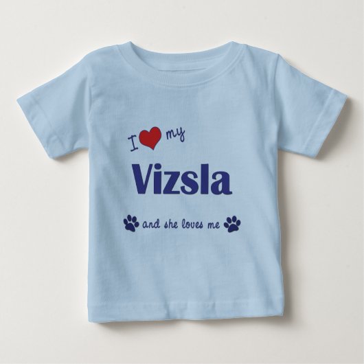 私は愛します私のVizsla (メス犬)を ベビーTシャツ (正面)