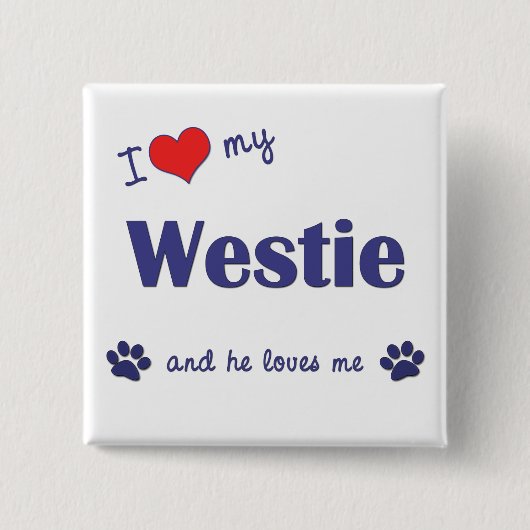 私は愛します私のWestie (オス犬)を 缶バッジ (正面)