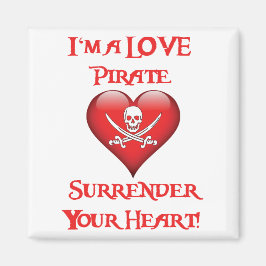 私は愛の海賊だ – あなたのハートを降伏 マグネット