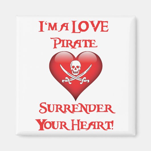 私は愛の海賊だ – あなたのハートを降伏 マグネット (正面)