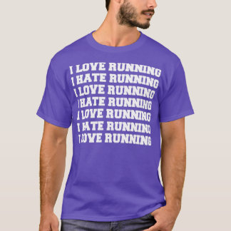 私は愛ランニングする私は嫌いランニングの Tシャツ