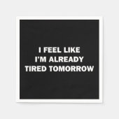私は感じ明日はもう疲れているようだ スタンダードカクテルナプキン (正面)