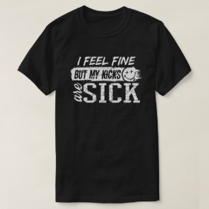 私は感じ病気蹴です Tシャツ
